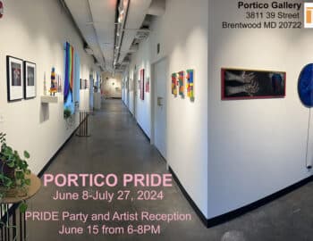 A gallery hallway with various artworks displayed on the walls. Text overlay: "PORTICO PRIDE, June 8-July 27, 2024. PRIDE Party and Artist Reception, June 15 from 6-8 PM." Location: Portico Gallery, Brentwood MD.