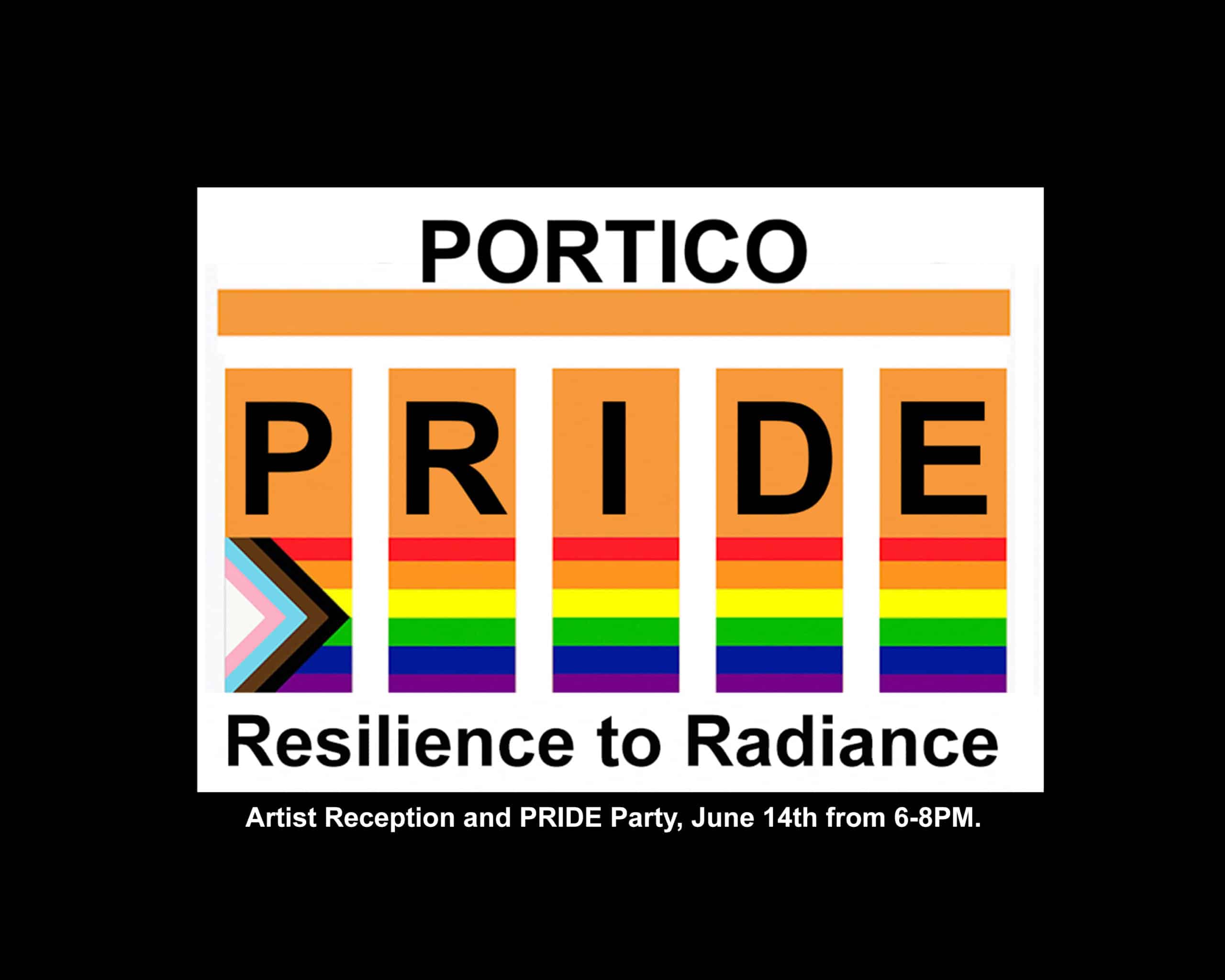 A graphic with the text "PORTICO PRIDE: Resilience to Radiance" features rainbow stripes and a progress pride flag. Event details: Artist Reception and PRIDE Party, June 14th from 6-8PM.